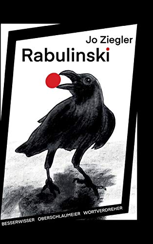 RABULINSKI: BESSERWISSER, OBERSCHLAUMEIER, WORTVERDREHER