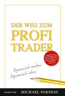 Der Weg zum Profi-Trader: Dynamisch Traden-Dynamisch Leben