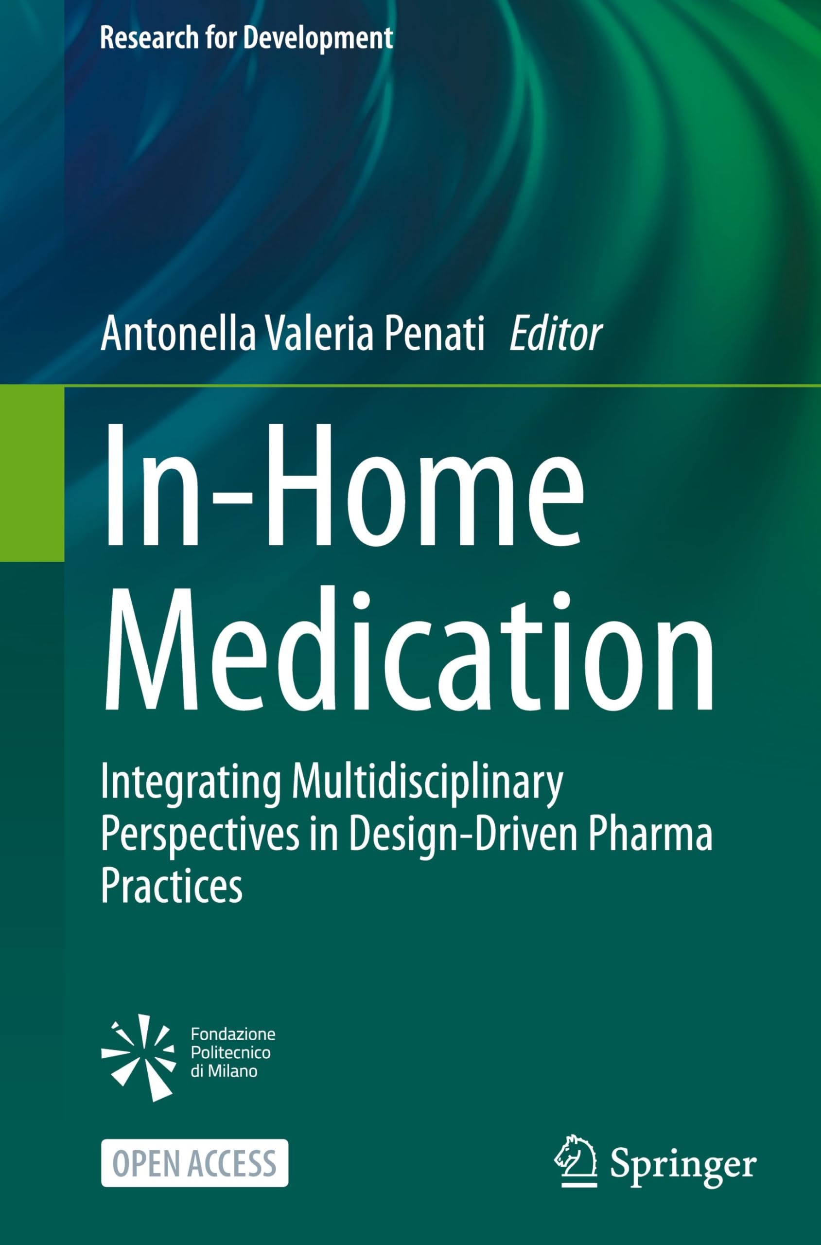 In-Home Medication: Integrating Multidisciplinary Perspectives in Design-Driven Pharma Practices (Research for Development)