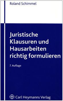 Juristische Klausuren und Hausarbeiten richtig formulieren