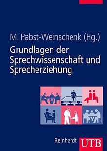 Grundlagen der Sprechwissenschaft und Sprecherziehung