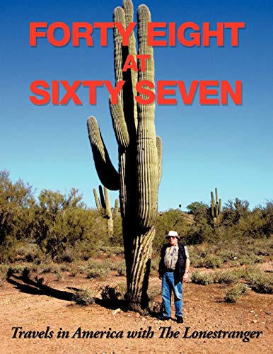 Forty Eight at Sixty Seven: Travels in America with The Lonestranger