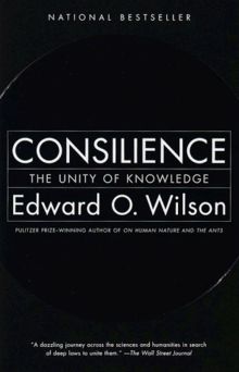 Consilience: The Unity of Knowledge (Vintage)