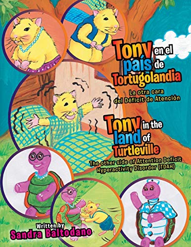 Tony en el país de Tortugolandia/ Tony in the land of Turtleville: La otra cara del Déficit de Atención The other side of Attention Deficit Hyperactivity Disorder (TDAH)