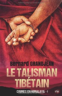 Le Talisman tibétain : Crimes en Himalaya 1