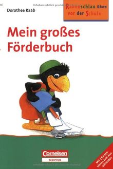 Dorothee Raab - Rabenschlau üben vor der Schule: Mein großes Förderbuch: Band 102: Zur Förderung der Schulreife ab 4 Jahre. Arbeitsbuch mit 3 Kartensätzen zum Ausschneiden