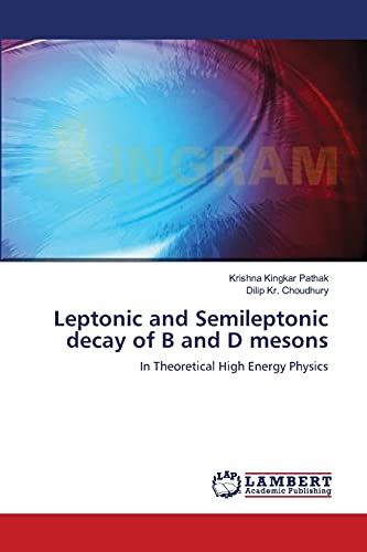 Leptonic and Semileptonic decay of B and D mesons: In Theoretical High Energy Physics