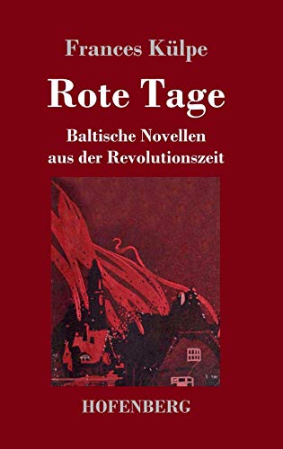 Rote Tage: Baltische Novellen aus der Revolutionszeit
