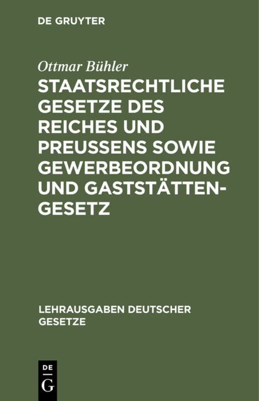 Staatsrechtliche Gesetze des Reiches und Preußens sowie Gewerbeordnung und Gaststättengesetz (Lehrausgaben deutscher Gesetze, 3a, Band 3)