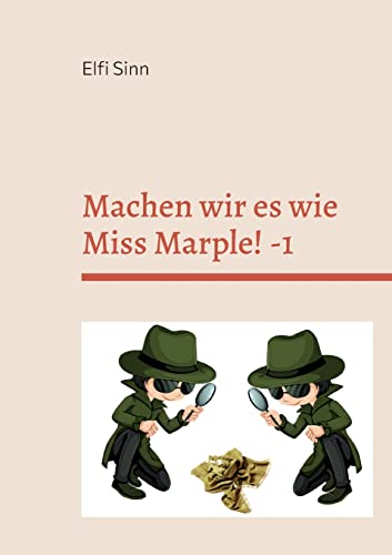 Machen wir es wie Miss Marple! -1: Cosy-Crime-Geschichten (Machen wir es wie Miss Marple ! 1 - 2)