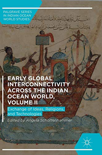 Early Global Interconnectivity across the Indian Ocean World, Volume II: Exchange of Ideas, Religions, and Technologies (Palgrave Series in Indian Ocean World Studies, Band 2)