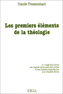 Les premiers éléments de la théologie : à l'usage