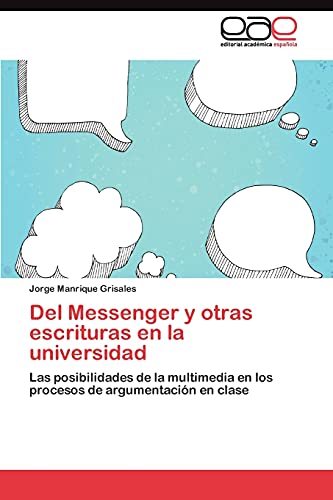 Del Messenger y otras escrituras en la universidad: Las posibilidades de la multimedia en los procesos de argumentación en clase