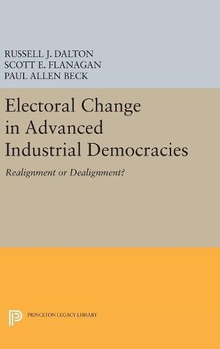 Electoral Change in Advanced Industrial Democracies: Realignment or Dealignment? (Princeton Legacy Library, Band 5045)