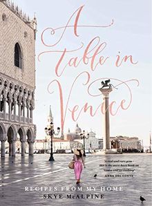 A Table in Venice: Recipes from my home