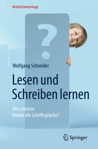 Wolfgang Schneider - GEBRAUCHT Lesen und Schreiben lernen Wie erobern Kinder die Schriftsprache? (Kritisch hinterfragt) - Preis vom 02062023 050629 h