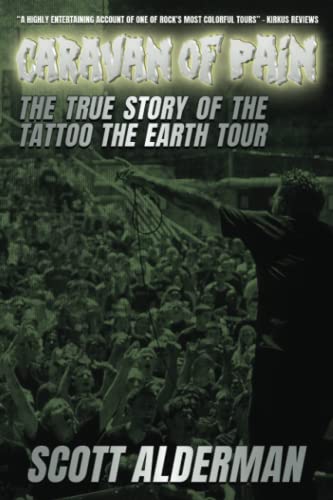 Caravan of Pain: The True Story of the Tattoo the Earth Tour
