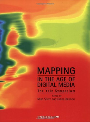 Mapping in the Age of Digital Media: The Yale Symposium