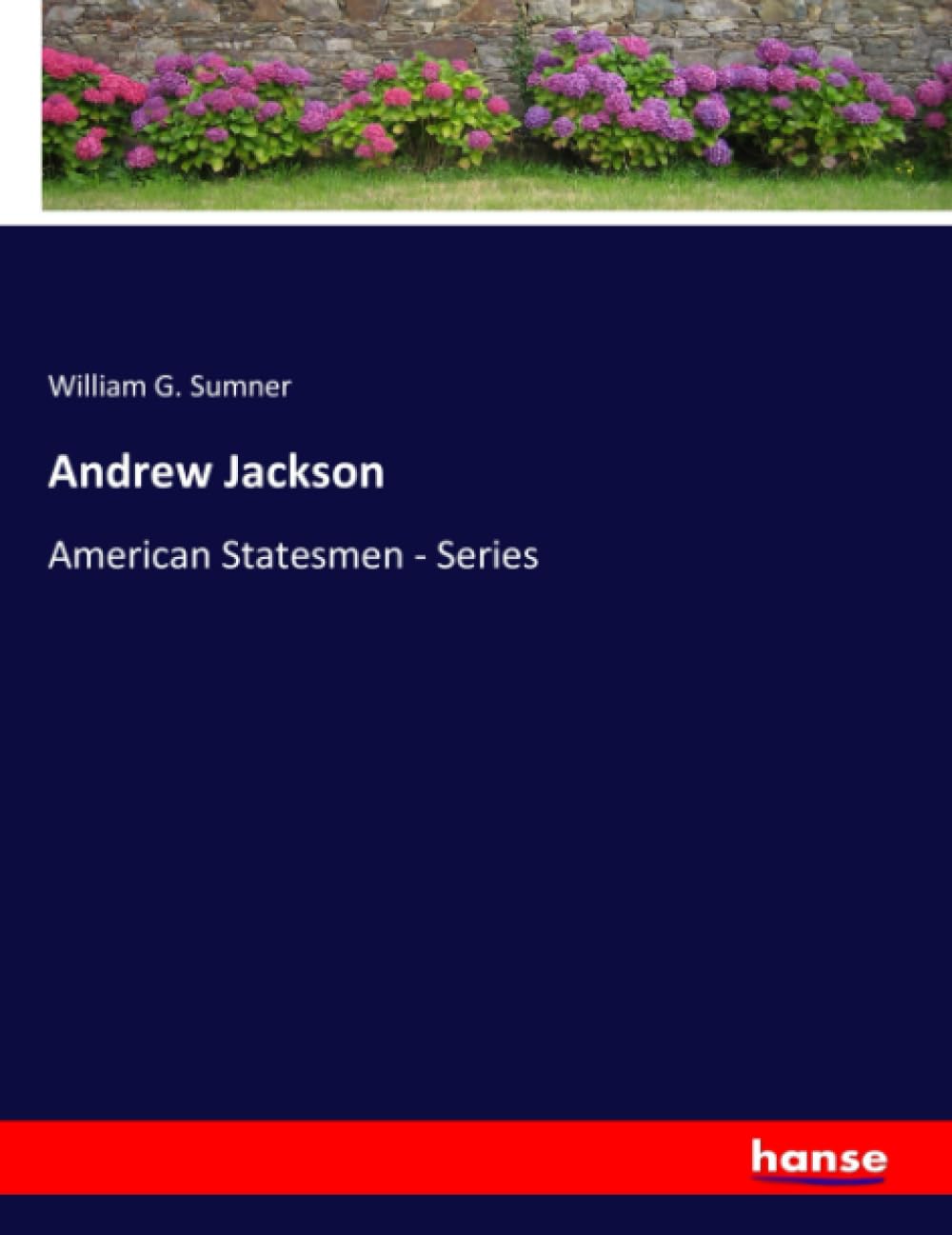 Andrew Jackson: American Statesmen - Series