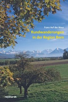 Rundwanderungen in der Region Bern