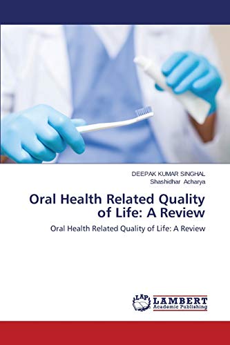 Oral Health Related Quality of Life: A Review: Oral Health Related Quality of Life: A Review