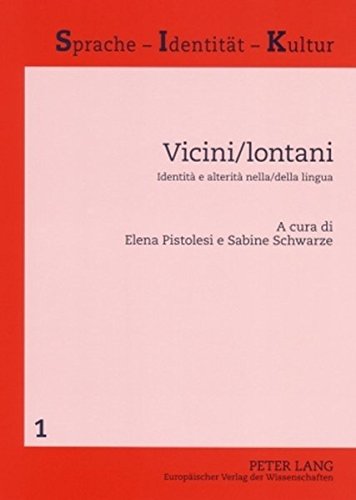 Vicini/lontani: Identità e alterità nella/della lingua (Sprache - Identität - Kultur)