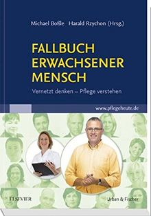 Fallbuch Erwachsener Mensch: Vernetzt denken, Pflege verstehen - mit pflegeheute.de-Zugang
