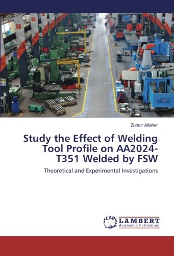 Study the Effect of Welding Tool Profile on AA2024-T351 Welded by FSW: Theoretical and Experimental Investigations