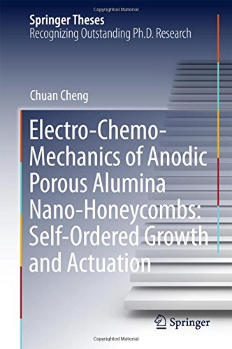 Electro-Chemo-Mechanics of Anodic Porous Alumina Nano-Honeycombs: Self-Ordered Growth and Actuation (Springer Theses)