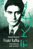 Franz Kafka. 'Nichts fehlt mir, außer ich selbst'.