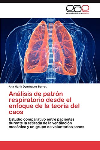 Análisis de patrón respiratorio desde el enfoque de la teoría del caos: Estudio comparativo entre pacientes durante la retirada de la ventilación mecánica y un grupo de voluntarios sanos