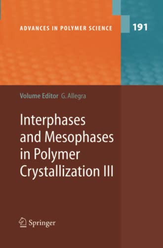 Interphases and Mesophases in Polymer Crystallization III (Advances in Polymer Science, Band 191)