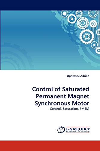 Control of Saturated Permanent Magnet Synchronous Motor: Control, Saturation, PMSM