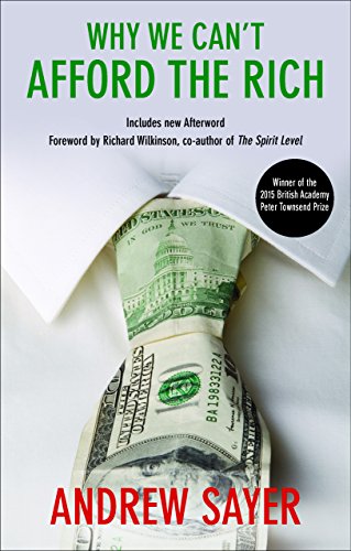 Andrew Sayer Why We Can't Afford The Rich