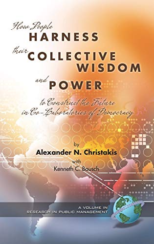 How People Harness Their Collective Wisdom to Create the Future (Research in Public Management)