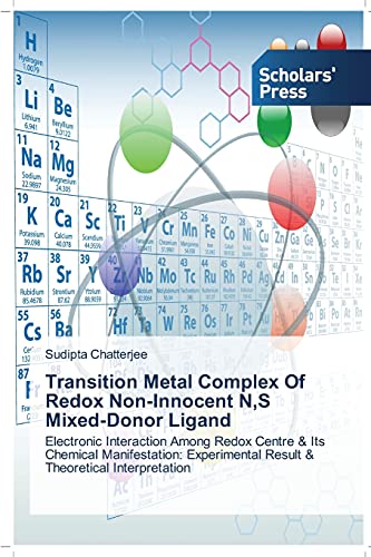 Transition Metal Complex Of Redox Non-Innocent N,S Mixed-Donor Ligand: Electronic Interaction Among Redox Centre & Its Chemical Manifestation: Experimental Result & Theoretical Interpretation