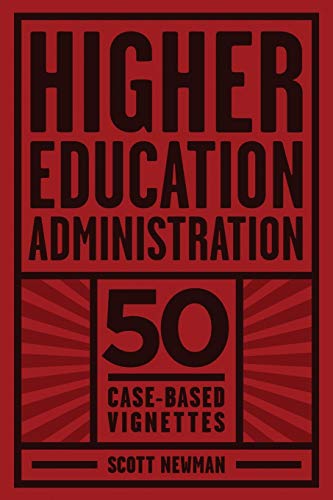 Higher Education Administration: 50 Case-Based Vignettes