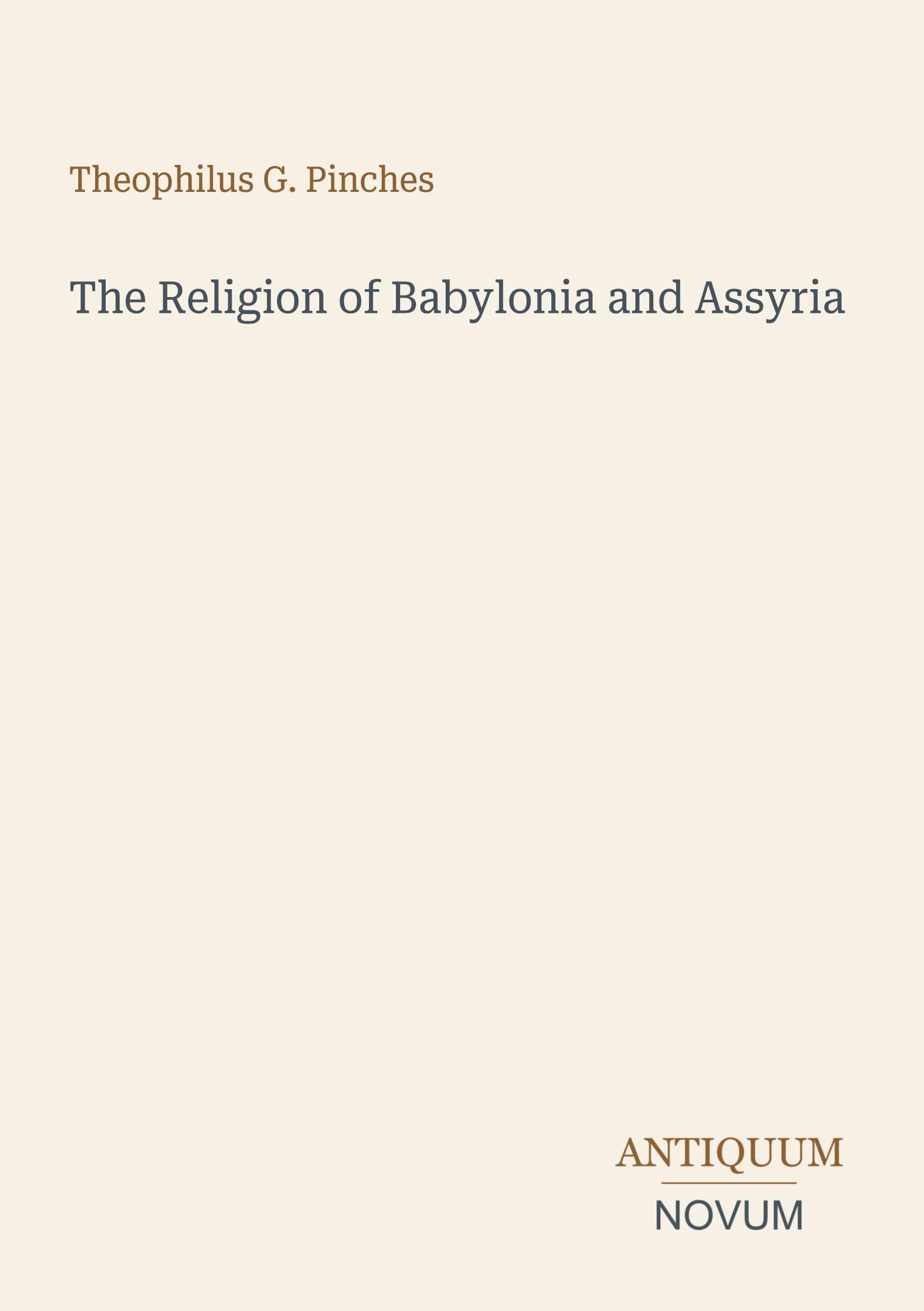 The Religion of Babylonia and Assyria