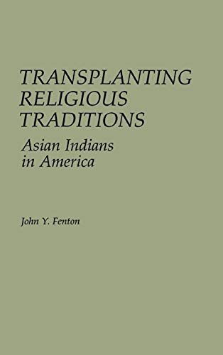 Transplanting Religious Traditions: Asian Indians in America