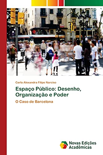 Espaço Público: Desenho, Organização e Poder: O Caso de Barcelona