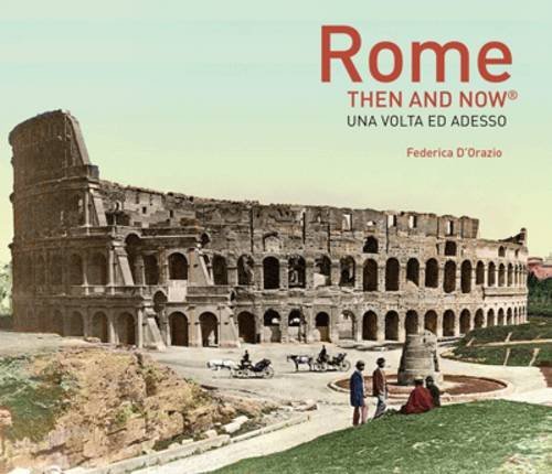 Rome Then and Now(r) (Then and Now (Pavilion Books))