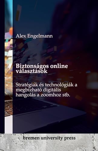 Biztonságos online választások: Stratégiák és technológiák a megbízható digitális hangolás a zoomhoz stb.