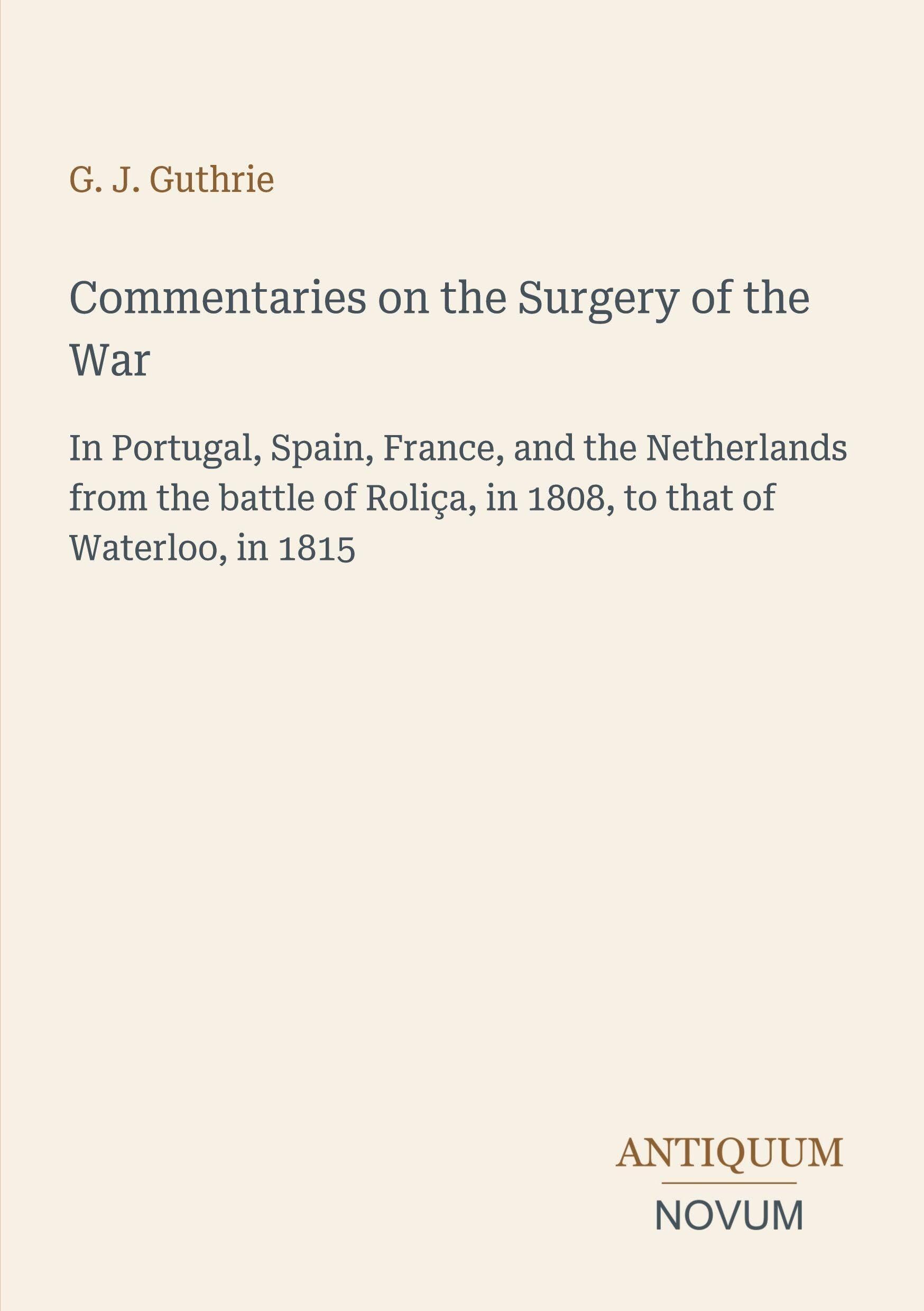 Commentaries on the Surgery of the War