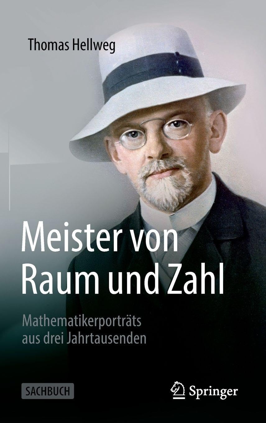 Meister von Raum und Zahl: Mathematikerporträts aus drei Jahrtausenden