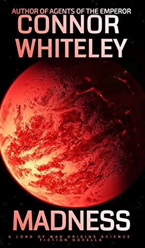 Madness: A Lord Of War Origins Science Fiction Novella (Lord of War Origins Science Fiction Trilogy, Band 2)