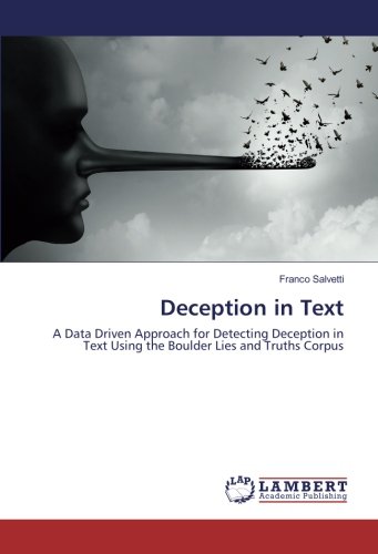 Deception in Text: A Data Driven Approach for Detecting Deception in Text Using the Boulder Lies and Truths Corpus