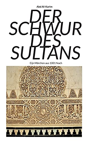 Der Schwur des Sultans (Der Schwur des Sultans - Märchen aus 1001 Nacht)