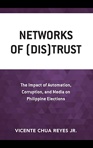Networks of (Dis)Trust: The Impact of Automation, Corruption, and Media on Philippine Elections