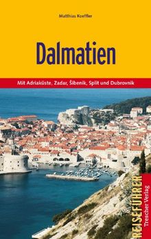 Dalmatien - Mit Adriaküste, Zadar, Sibenik, Split und Dubrovnik