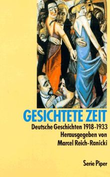 Gesichtete Zeit. Deutsche Geschichten 1918 - 1933.